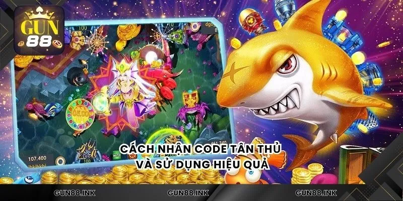 Bắn cá tặng code tân thủ dễ dàng, trải nghiệm game hiệu quả