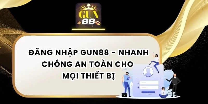 Đăng Nhập Gun88