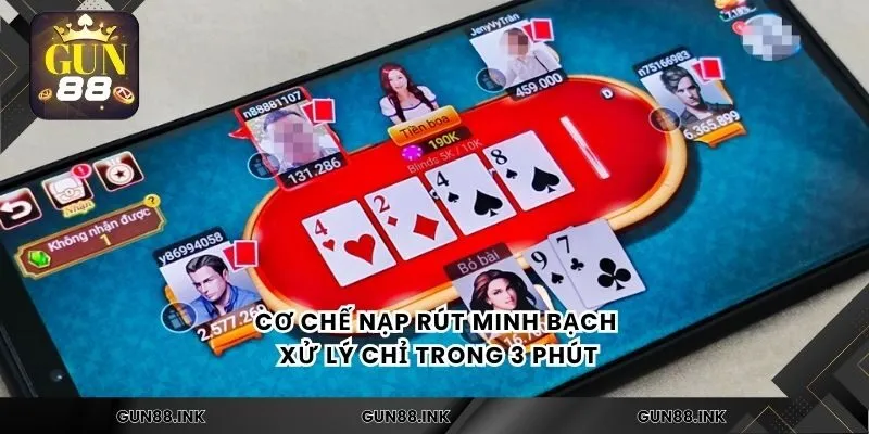 Cơ chế nạp rút minh bạch, xử lý chỉ trong 3 phút