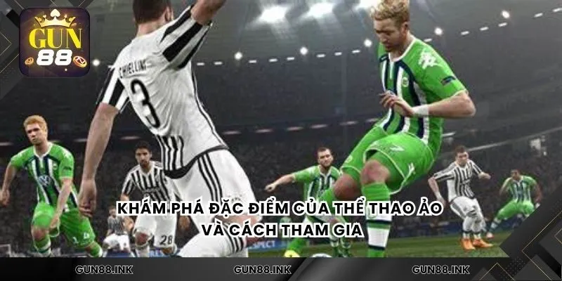 Khám phá đặc điểm của thể thao ảo và cách tham gia